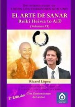 EL ARTE DE SANAR Reiki Heiwa to Ai (R) (Volumen VI)