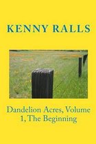 Dandelion Acres, Volume 1, the Beginning