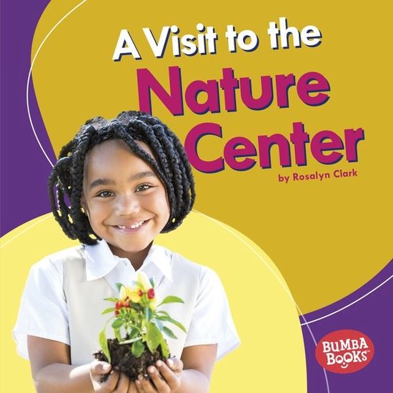 Bumba Books ® — Places We Go - A Visit to the Nature Center