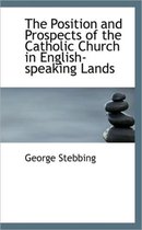 The Position and Prospects of the Catholic Church in English-Speaking Lands