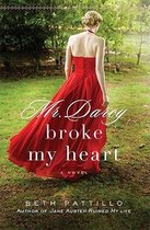 Mr Darcy Broke My Heart