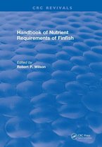 CRC Press Revivals - Revival: Handbook of Nutrient Requirements of Finfish (1991)