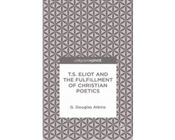 Literature, Cultural and Media Studies (R0) - T.S. Eliot and the Fulfillment of Christian Poetics