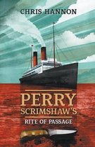 Perry Scrimshaw's Rite of Passage