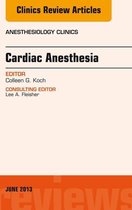 The Clinics: Internal Medicine Volume 31-2 - Cardiac Anesthesia, An Issue of Anesthesiology Clinics
