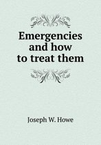 Emergencies and how to treat them