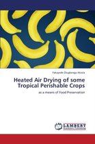 Heated Air Drying of Some Tropical Perishable Crops