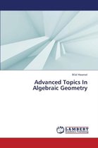 Advanced Topics in Algebraic Geometry