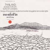 Thailand: Songs for Life (Songs of the Peasant, Student and Worker Struggle for Democratic Rights)