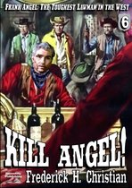 Frank Angel Western - Angel 06: Kill Angel!