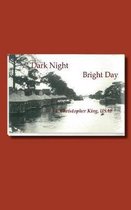 Dark Night Bright Day