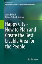 EcoProduction - Happy City - How to Plan and Create the Best Livable Area for the People