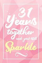 31 Years Together And You Still Sparkle