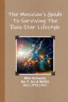 The Musician's Guide to Surviving the Rock Star Lifestyle