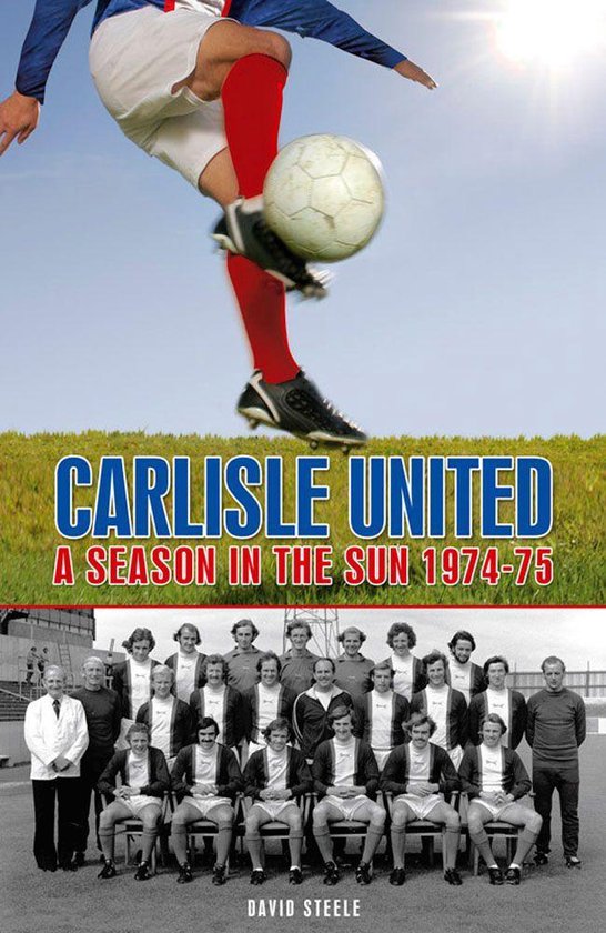 Carlisle United A Season in the Sun 197475 (ebook), David Steele