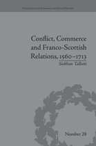 Perspectives in Economic and Social History- Conflict, Commerce and Franco-Scottish Relations, 1560–1713