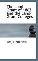 The Land Grant of 1862 and the Land-Grant Colleges