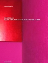 Barragan a   Raum Und Schatten, Mauer Und Farbe