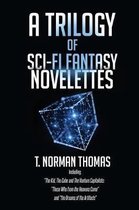 A Trilogy of Sci-Fi Fantasy Novelettes