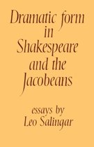 Dramatic Form in Shakespeare and the Jacobeans