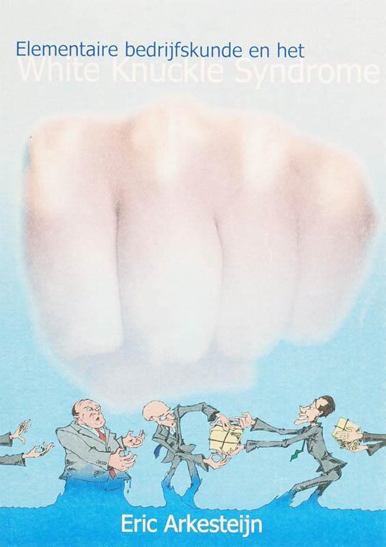 Cover van het boek 'Elementaire bedrijfskunde en het White Knuckle Syndrome'