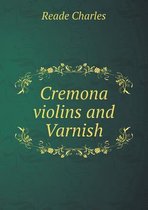 Cremona violins and Varnish