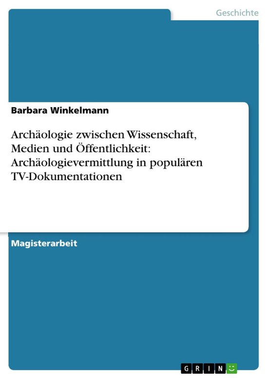 Archäologie zwischen Wissenschaft, Medien und Öffentlichke ... - cover