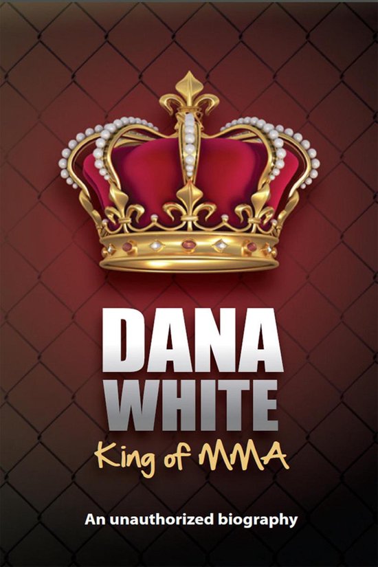 Dana White, King of MMA - cover