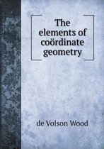 The elements of cooerdinate geometry