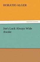 Joe's Luck Always Wide Awake