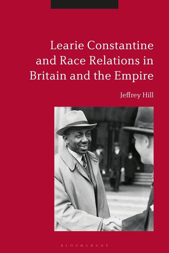 Learie Constantine and Race Relations in Britain and the Emp ... - cover
