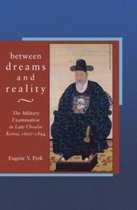 Between Dreams and Reality - The Military Examination in Late Choson Korea 1600-1894 V281