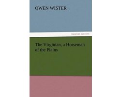 The Virginian, a Horseman of the Plains