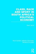 Class, Race and Sport in South Africas Political Economy
