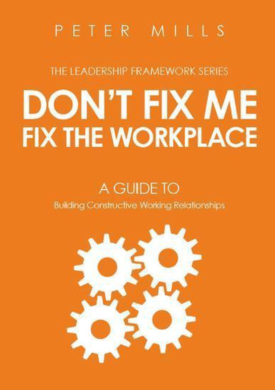 The Leadership Framework 2 - Don't Fix Me, Fix the Workplace - cover