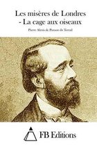 Les Mis res de Londres - La Cage Aux Oiseaux