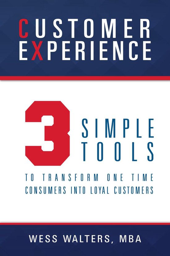 Customer Experience: 3 Simple Tools To Transform One Time Co ... - cover