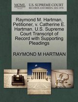 Raymond M. Hartman, Petitioner, V. Catherine E. Hartman. U.S. Supreme Court Transcript of Record with Supporting Pleadings