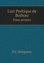 L'art Poetique de Boileau Tome premier