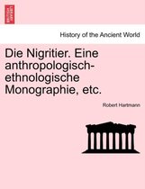 Die Nigritier. Eine anthropologisch-ethnologische Monographie, etc.