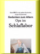 gelbe Buchreihe bei Jürgen Ruszkowski 89 - Opa im Schlaflabor - Gedanken zum Altwerden
