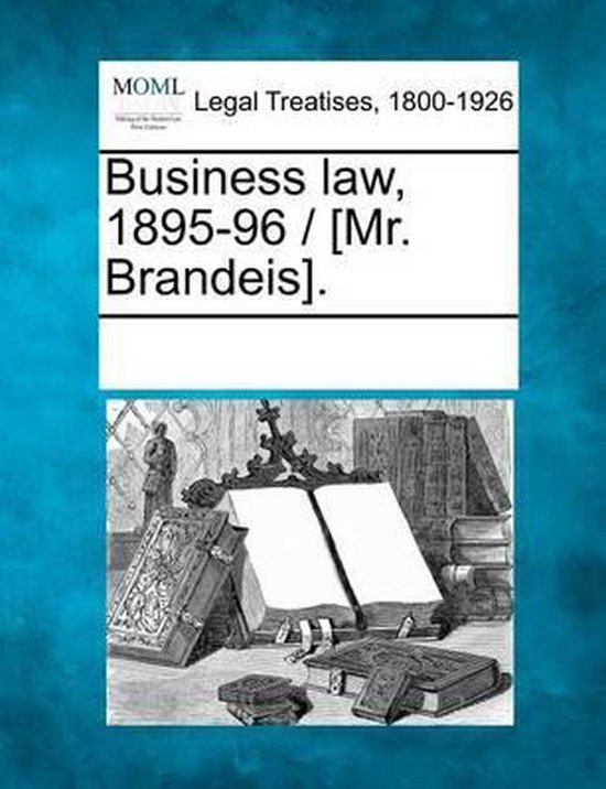 Business Law, 1895-96 / [Mr. Brandeis]. - cover
