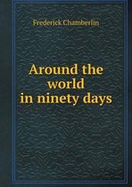 Around the world in ninety days
