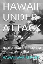 HAWAII UNDER ATTACK By The United States Of America