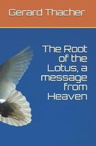 The Root of the Lotus, a message from Heaven