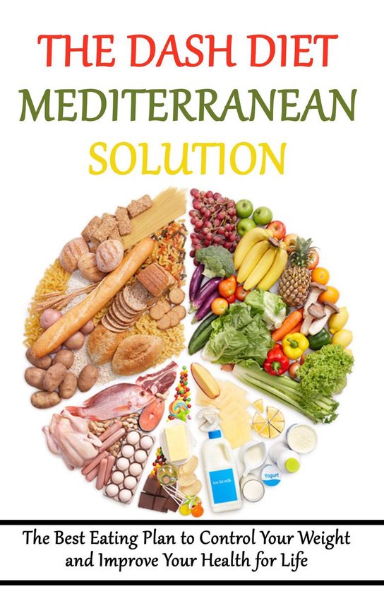 The DASH Diet Mediterranean Solution: - cover