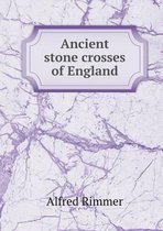 Ancient stone crosses of England