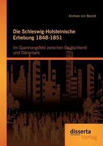Die Schleswig-Holsteinische Erhebung 1848-1851