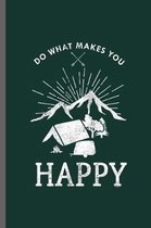 Do what makes you Happy