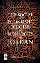 Middle East Today-The Social and Economic Origins of Monarchy in Jordan